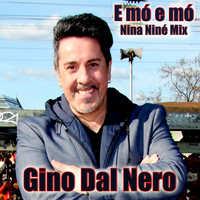Gino Dal Nero - E mó e mó (Nina Niné Mix)
