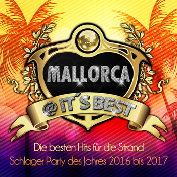 Various Artists - Mallorca @ it's Best - Die besten Hits für die Strand Schlager Party des Jahres 2016 bis 2017