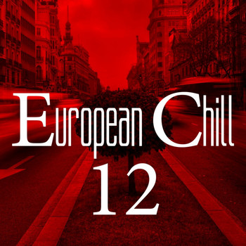 Various Artists - European Chill, Vol. 12