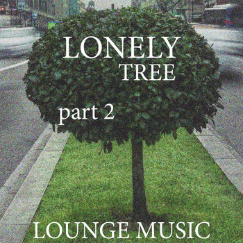 Various Artists - Lonely Tree, Pt. 2