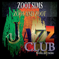 Zoot Sims - Zoot and Zoot (Jazz Club Collection)