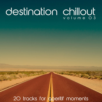 Various Artists - Destination Chillout, Vol. 3 (20 Tracks for Aperitif Moments)