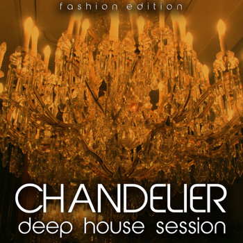 Various Artists - Chandelier (Deep House Session)