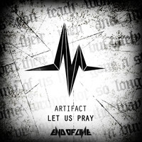 Artifact - Let Us Pray