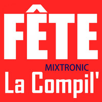 Mixtronic - Fête - La compil'