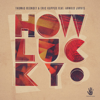 Thomas Blondet & Eric Kupper feat. Arnold Jarvis - How Lucky