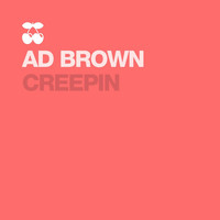 Ad Brown - Creepin (Explicit)