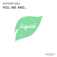 Anthony Mea - You, Me And…