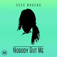 CeCe Rogers - Nobody but Me
