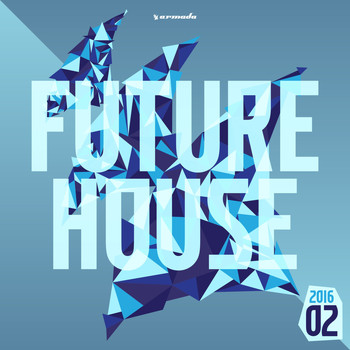 Various Artists - Future House 2016-02 - Armada Music