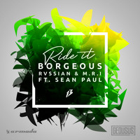 Borgeous, Rvssian & M.R.I. feat. Sean Paul - Ride It (Explicit)