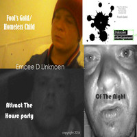 Emcee D Unknoen (D Unknown) - Fool's Gold / Homeless Child - Single