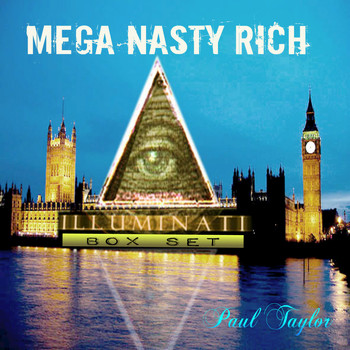 Paul Taylor - Mega Nasty Rich: Illuminati Box Set