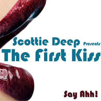 Scottie Deep - Scottie Deep presents The First Kiss