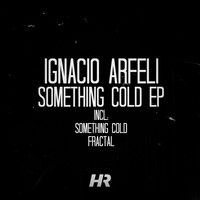 Ignacio Arfeli - Something Cold EP