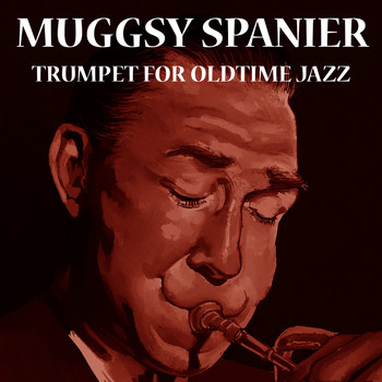 Muggsy Spanier - Trumpet For Oldtime Jazz