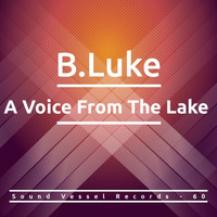 B.Luke - A Voice From The Lake