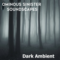 Cameron McBride - Dark Ambient: Ominous Sinister Soundscapes