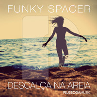 Funky Spacer - Descalca Na Areia