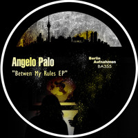 Angelo Palo - Betwen My Rules EP