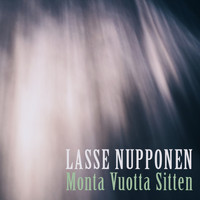 Lasse Nupponen - Monta Vuotta Sitten