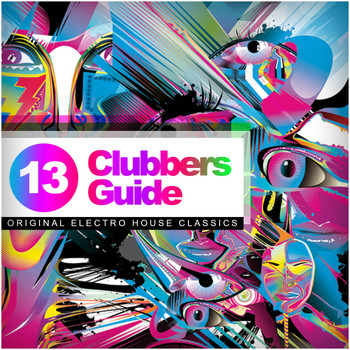 Various Artists - Clubbers Guide, Vol. 13: Original Electro House Classics