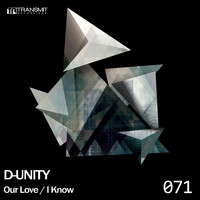 D-Unity - Our Love / I Know