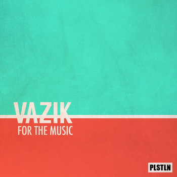 Vazik - For The Music