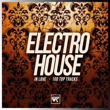 Various Artists - Electro House In Love: 100 Top Tracks