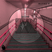 Evin Rave - Metro A