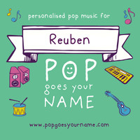 Pop Goes Your Name - Personalized Music for Reuben