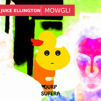 Juke Ellington - Mowgli