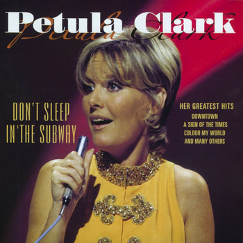 Petula Clark - Don't Sleep in the Subway - Her Greatest Hits