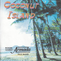 Roger Marks' Armada Jazz Band - Coconut Island (Live) (Explicit)