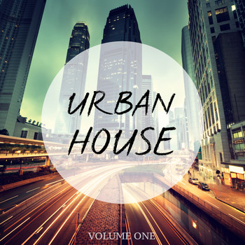 Various Artists - Urban House, Vol. 1 (Feel The Urban Way Of Music)