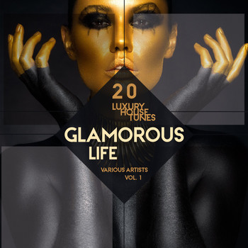 Various Artists - Glamorous Life, Vol. 1 (20 Luxury House Tunes)