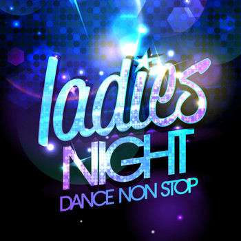 Various Artists - Ladies Night: Dance Non Stop