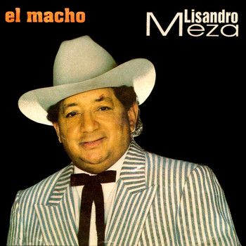 Lisandro Meza - El Macho