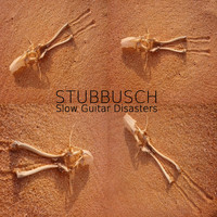 Stubbusch - Slow Guitar Disasters