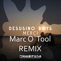 Desusino Boys - Merci (Marc O'Tool Remix)