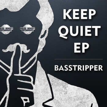 Basstripper - Keep Quiet - EP