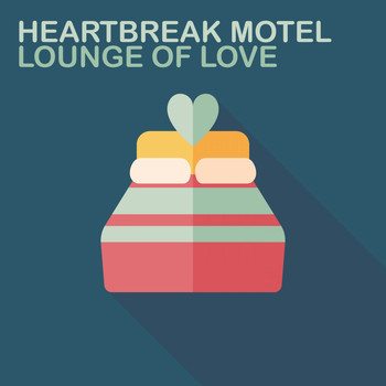 Various Artists - Heartbreak Motel Lounge of Love