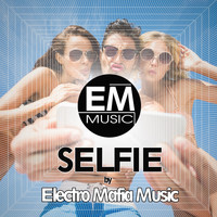 Electro Mafia Music - Selfie