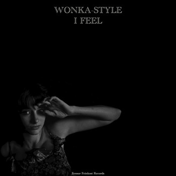 Wonka-Style - I Feel