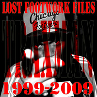 Traxman - Lost Footwork Files 1999-2009