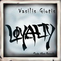 Vasilis Giotis - Loyalty