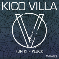 Kico Villa - Fun Ki / Pluck