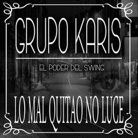 Karis - Lo Mal Quitao No Luce