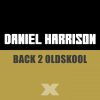 Daniel Harrison - Back 2 Oldskool