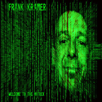 Frank Kramer - Wecome to the Matrix